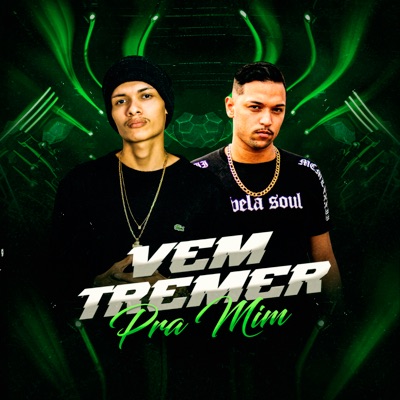 Vem Tremer pra Mim (feat. Mc Dentinho PL) - Single