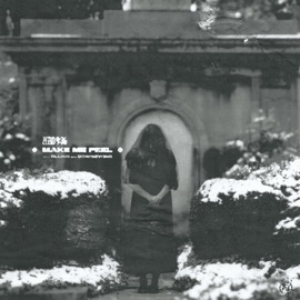 Make Me Feel Zero 9:36, elijah & Downswing