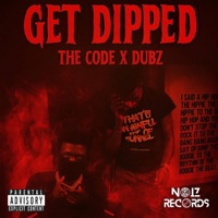 Get Dipped (feat. Dubz) - Single - The Code