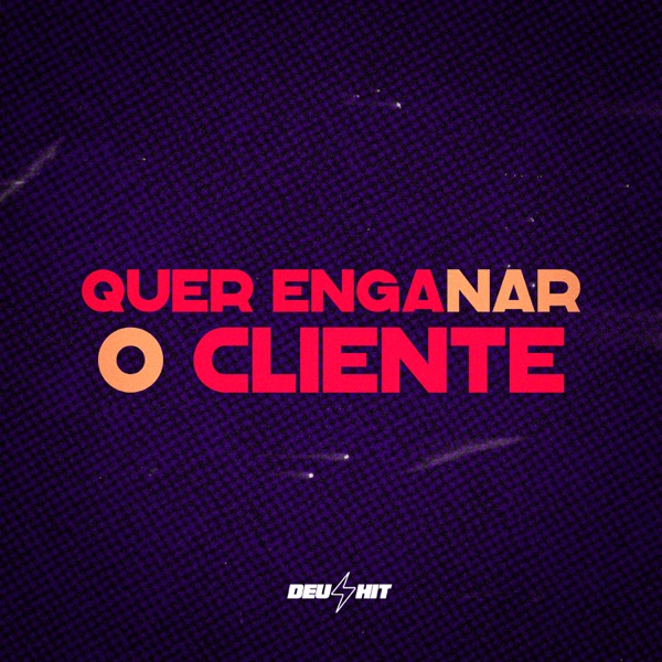 Quer Enganar o Cliente