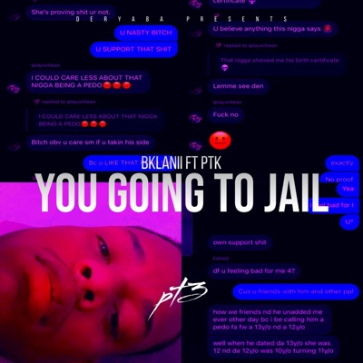 You Going To Jail (feat. PTK) - Single