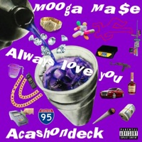 Always love you (feat. Acashondeck) - Single - Mooga Ma$e