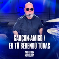 Garçon Amigo / Eu Tô Bebendo Todas - Single - Anderson Nogueira