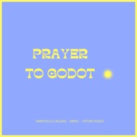 Prayer To Godot (live) [feat. Marcelo Caldas, Seru & Vitor Hugo] - Single - Ciclo Co-Criação One Level Up Music