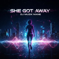 (OH)She Got Away - Single - DJ Muzik Mane