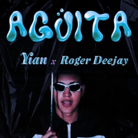 Aguita - Single - Yian & Roger Deejay