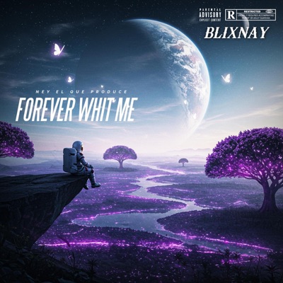FOREVER WHIT ME (feat. Ney El Que Produce) - Single