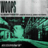 Woops (Dimitri Vegas & Junkie Kid Remix) - Bountyhunter, Dimitri Vegas & Junkie Kid