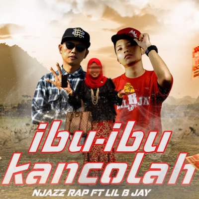Ibu Ibu Kancolah (feat. Lil B Jay) - Single