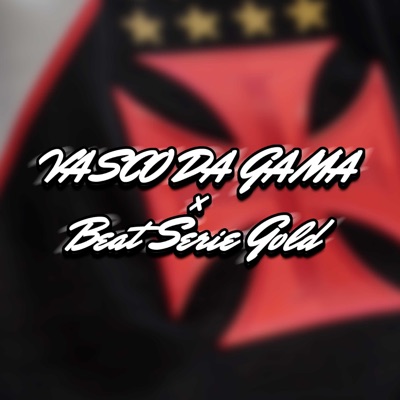 VASCO DA GAMA X BEAT SERIE GOLD - Single