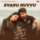 Evaru Nuvvu From O Andala Rakshasi Single