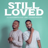 Still Loved - Single - Julian Roberts & Abel Chungu Musuka
