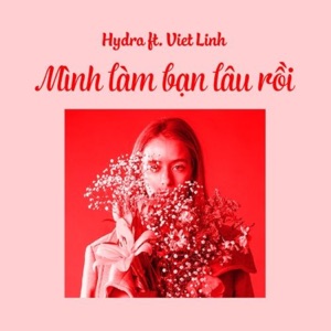 Mình Làm Bạn Lâu Rồi (feat. Việt Linh) - Single