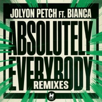 Absolutely Everybody (Remixes) [feat. Bianca] - Single - Jolyon Petch