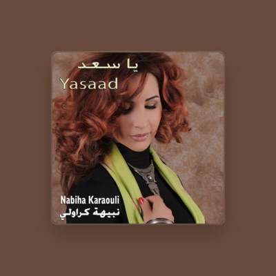 Listen to Nabiha Karaouli, watch music videos, read bio, see tour dates & more!