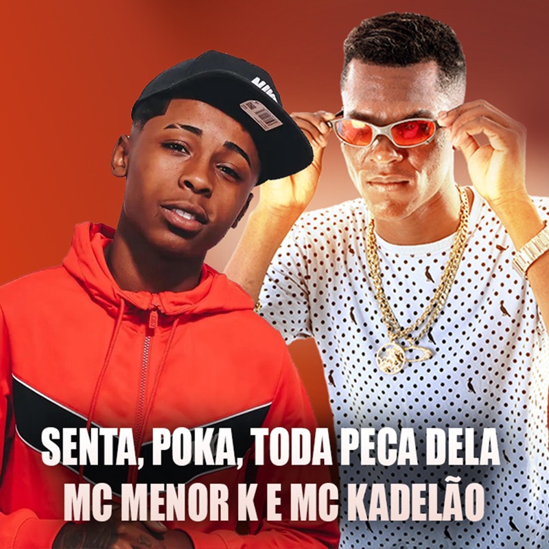SENTA, POKA, TODA PECA DELA MC MENOR K E MC KADELÃO - dj frajola ...