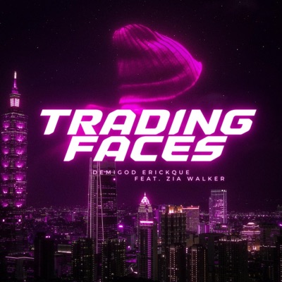 Trading Faces (feat. Zia Walker) - Single
