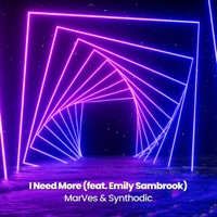 I Need More (feat. Emily Sambrook) [Radio Version] - Single - MarVes & Synthodic