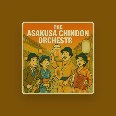 Listen to THE ASAKUSA CHINDON ORCHESTRA, watch music videos, read bio, see tour dates & more!
