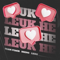 Leuk He - Single - TEAM PEACH, Deeno Deshh & Lienz