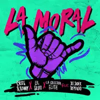 La Moral (feat. DJ Jader Tremendo) — Criss & Ronny, Lil Silvio & La Colectiva Élite