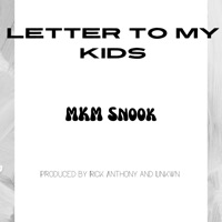 Letter To My Kids - Single - MKM Snook