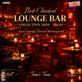"Best Classical Lounge Bar Collection 2026 PART III|" from Tom's Tone