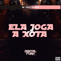 Ela Joga a Xota - Single - The Mafia & Mc 7 Belo