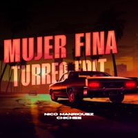 Mujer Fina (Turreo Edit) [Remix] - Single - Nico Manriquez & Chichee