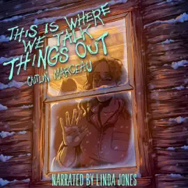This Is Where We Talk Things Out (Unabridged)