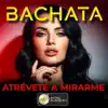 Atrévete a mirarme. BACHATA