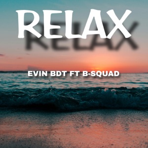 RELAX (feat. B-Squad)