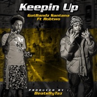 Keepin Up (feat. Robtwo) - Single - GOTBANDZ SANTANA