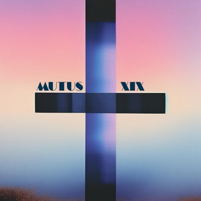Mutus - XIX (feat. Mutus) - Single