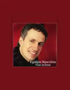Egidijus Sipavičiusを聴いたり、ミュージックビデオを鑑賞したり、経歴やツアー日程などを確認したりしましょう！