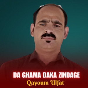 Da Ghama Daka Zindage