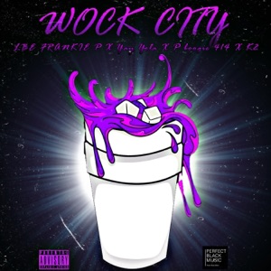 WOCK CITY (feat. Yay Yola, P Boogie 414 & Tharealk2)
