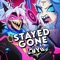 Stayed Gone (Tech Support Edition) [feat. AmaLee] - CyYu lyrics