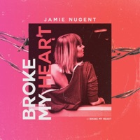 Broke My Heart - Single - Jamie Nugent