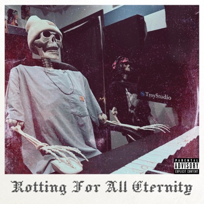 Rotting For All Eternity