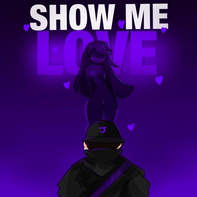 Show Me Love (All Versions) - Single