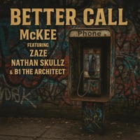 Better Call (feat. Zaze, B1 The Architect & Nathan Skullz) - Single - mckee