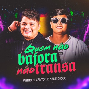 Quem Não Bafora, Não Transa