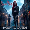 Pawn to Queen