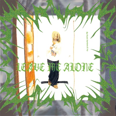 LEAVE ME ALONE (feat. 1Ivyyy) - Single
