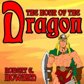 The Hour of the Dragon (Unabridged)