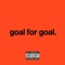 goal for goal (beat) - Tdot Illdude & David Shands lyrics