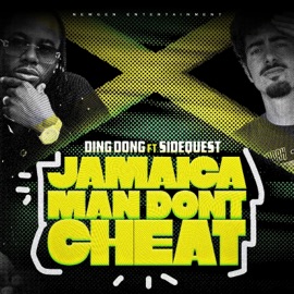 Jamaican Man Don't Cheat (feat. Sidequest) Ding Dong