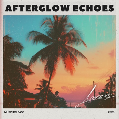 Afterglow Echoes - Single