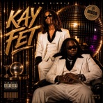 Kay Fet - Single